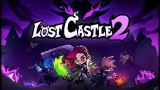 Lost Castle 2 #1: Gi&agrave;nh Lại L&acirc;u Đ&agrave;i Harwood N&agrave;o