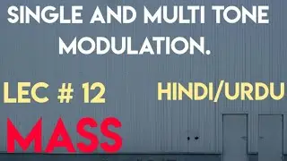 Single tone and multi tone modulation.