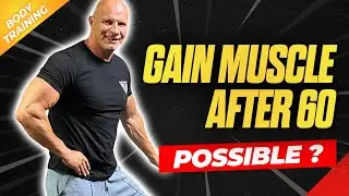 Is it possible to gain muscle after 60?