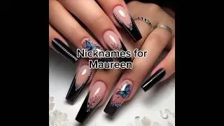 Nicknames for Maureen#regularstoriess #foryou #viral #nicknames #shorts#fyp