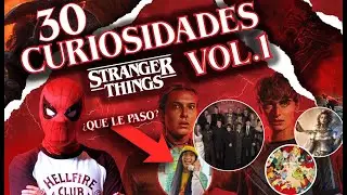 STRANGER THINGS VOL. 1: 30 CURIOSIDADES IMPACTANTES QUE NO VISTE Y NOTICIAS