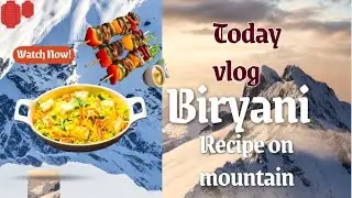 Today vlog|| biryani+seekh recipe on mountain|| biryani recipe# new vlgMH