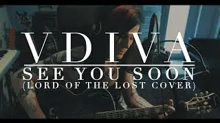 VDIVA (Hell Boulevard) - SEE YOU SOON (LORD OF THE LOST COVER)