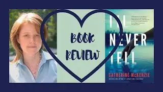 BOOK REVIEW | CATHERINE MCKENZIE | I'LL NEVER TELL