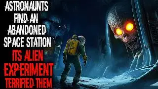 Astronauts Find An Abandoned Space Station. Its Alien Experiment Terrified Them | Sci-Fi Creepypasta