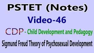 Notes CDP Sigmund Freud Theory of Psychosexual Development Pstet Video - 46
