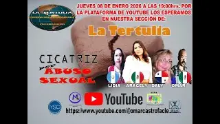 La Tertulia I CICATRIZ por ABUSO SEXUAL I Lic. Araceli Garcia