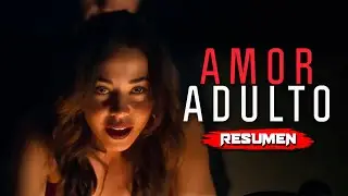 🔥 AMOR ADULTO | Resumen en 13 Minutos - Loving Adults (Netflix)