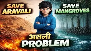 Save Aravali? Save Mangroves? 😨 Ye Development Hai Ya Destruction | Sach Kya Hai?