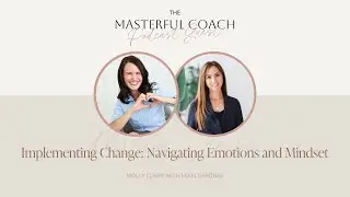 Implementing Change: Navigating Emotions and Mindset with Mikki Gardner