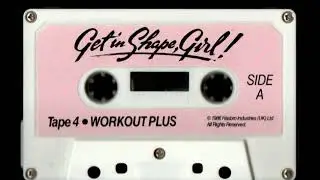 Get In Shape, Girl! [TAPE 4] Workout Plus