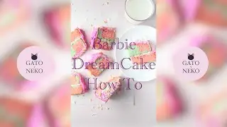 Barbie Dream Cake How-To