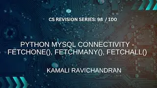 98. Fetch records in Python Mysql connectivity programs- fetchone( ), fetchmany( ), fetchall( )