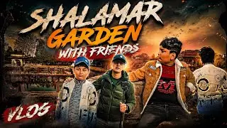 METUP WITH CHINIES🇨🇳 IN SHALAMAR GARDEN 🏡|PRINCE VLOGGER