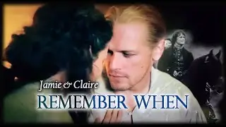 Outlander. Jamie & Claire. Remember When.