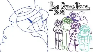 The Drive Thru | OC AU ANIMATIC