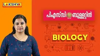 PSC Bulletin | Biology | LAKSHYA KERALA