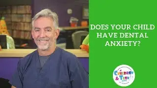 Does Your Child Have Dental Anxiety?