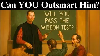 Machiavelli's Wisdom Test - 5 Lessons that turn CHAOS into CONTROL