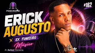 Erick Augusto - ex MC Knario | PodCristo #162