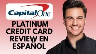 Capital One Platinum Credit Card Espa&ntilde;ol - Review in Spanish