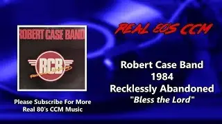 Robert Case Band - Bless the Lord (HQ)