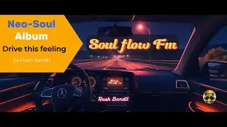Soul Flow FM &ndash; Hush Bandit  Smooth Neo Soul, Funk