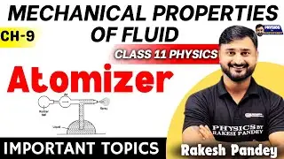 Atomizer Or Sprayer Class 11 | Application Of Bernoulli's Equation Physics Class 11 | Rakesh Pandey