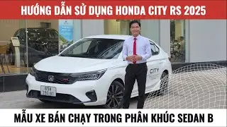 HƯỚNG DẪN SỬ DỤNG HONDA CITY 2025 – CÁC TÍNH NĂNG QUAN TRỌNG CẦN BIẾT | HONDA Ô TÔ CẦN THƠ