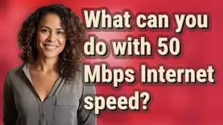 What can you do with 50 Mbps Internet speed?