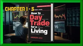 How To Day Trade For a Living Chapter 1 - 5 With Visual Page By Page.