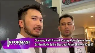 Didukung Raffi Ahmad, Konsep Open Space Jewel Garden Rudy Salim Bisa Jadi Pusat Ekonomi Kreatif