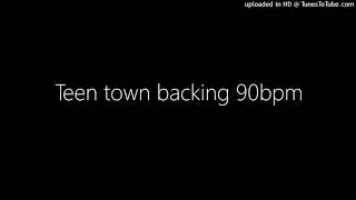 Teen town backing 90bpm