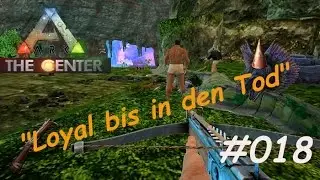 ARK The Center Untergrund Story | #018 Loyal bis in den Tod | German Gameplay Let's Play