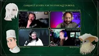 Garrakus' School for the Ethically Dubious Episode 7