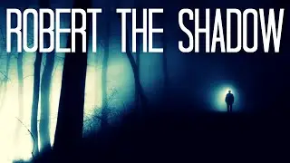 Eden Reads: Robert The Shadow by Axeman Cartoons [Exclusive CreepyPasta]