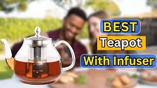 ✅Top 10: Best Teapot With Infuser 2023 [ Tested & Reviewed ]
