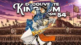 🔥 D&eacute;couverte KINGDOM TOME 54 -⚔️ OUHON ET SHIN !