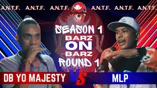 A.N.T.F Barz on Barz Season 1 MLP Vs Db Yo Majesty  ( R-1 Selection Round )