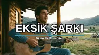 Eksik Şarkı - Neural Beats Türkiye