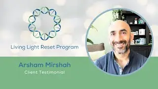 Transform Your Life: Arsham Mirshah's Journey with the Living Light Program