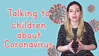 Talking to Children about Coronavirus/Covid-19