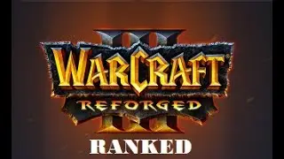 Patch 1.33 Warcraft III Reforged RANKED - Ich geh dann mal