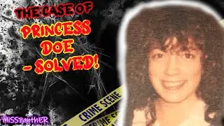 The Case of Princess Doe - Finally solved after 40 years!!