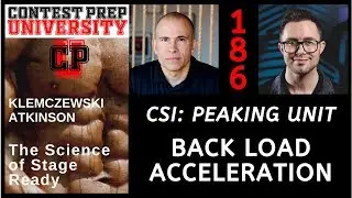 Contest Prep University EP-186 CSI: Peaking Unit - Back Load Acceleration