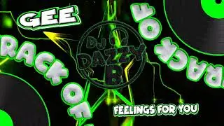 Gee - Feelings For You - Dazzy B's Track Of The Day #ukbounce #donk #bounce #dance #vocal #dj #gbx