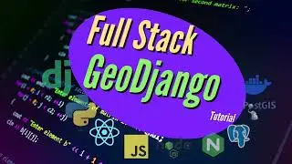 GeoDjango & React Tutorial #1 - Full Stack Geo Web App With Python & JavaScript