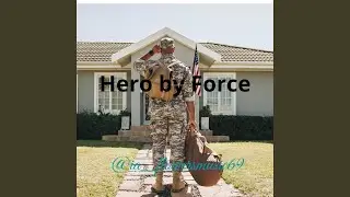 Hero by Force