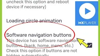 MX Player | Softwere Navigation button ?