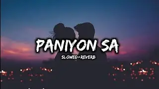 PANIYON SA [Slowed+Reverb] Satyameva Jayate |Atif Aslam | Tulsi Kumar | Solid Vibe